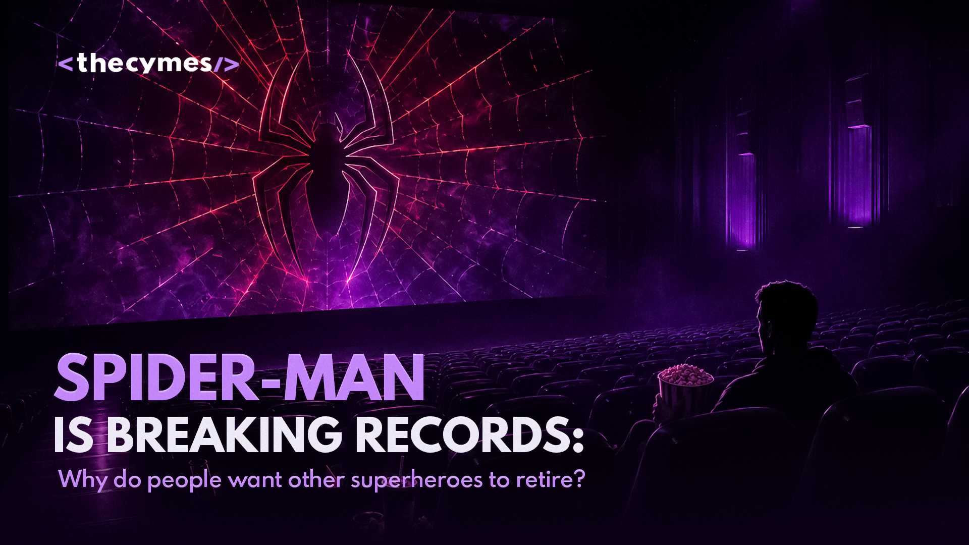 Spider-Man is Breaking Records. Why Do People Want Other Superheroes to Retire? cover