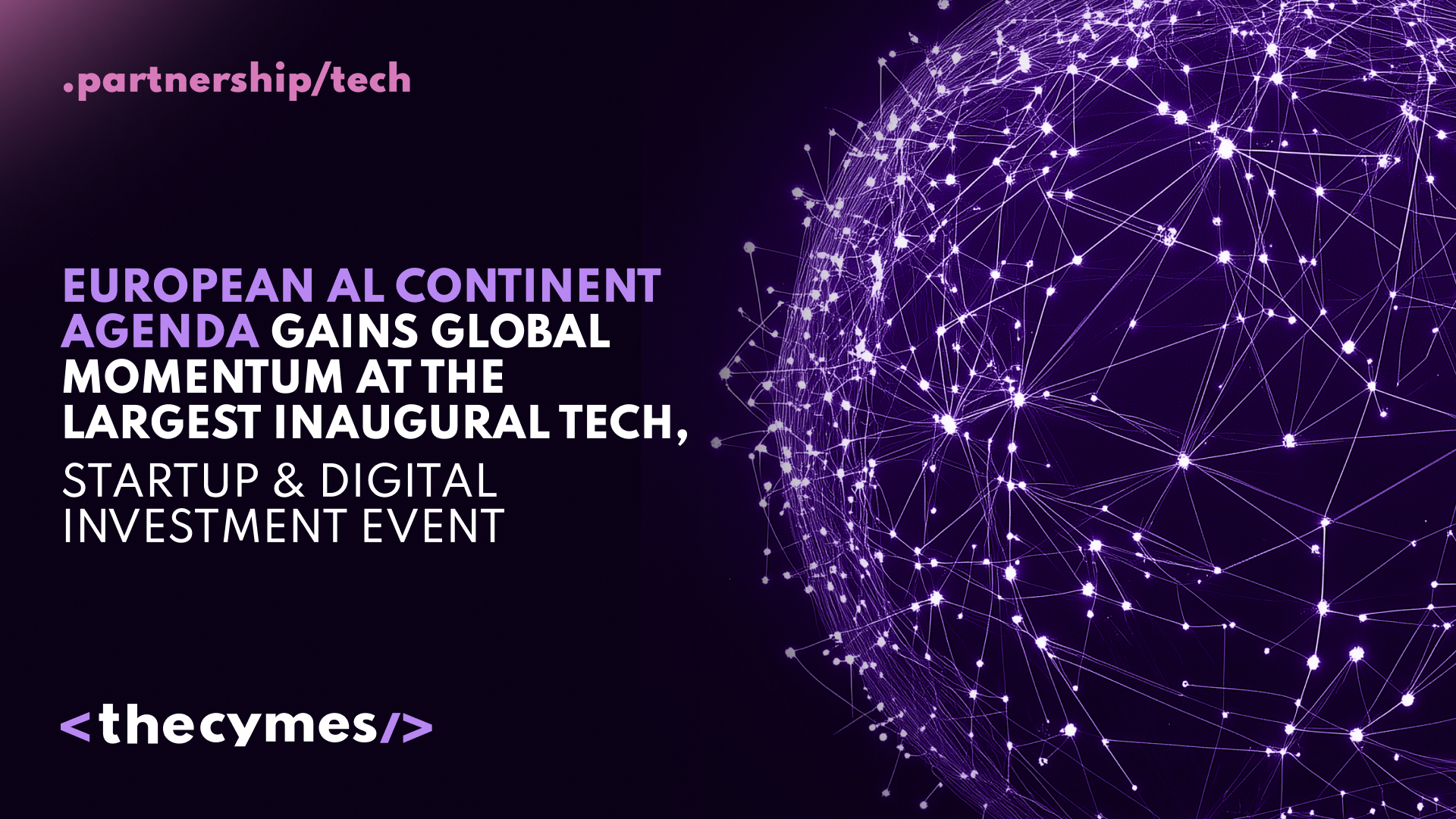 European Al Continent Agenda Gains Global Momentum at the Largest Inaugural Tech, Startup & Digital Investment Event  cover