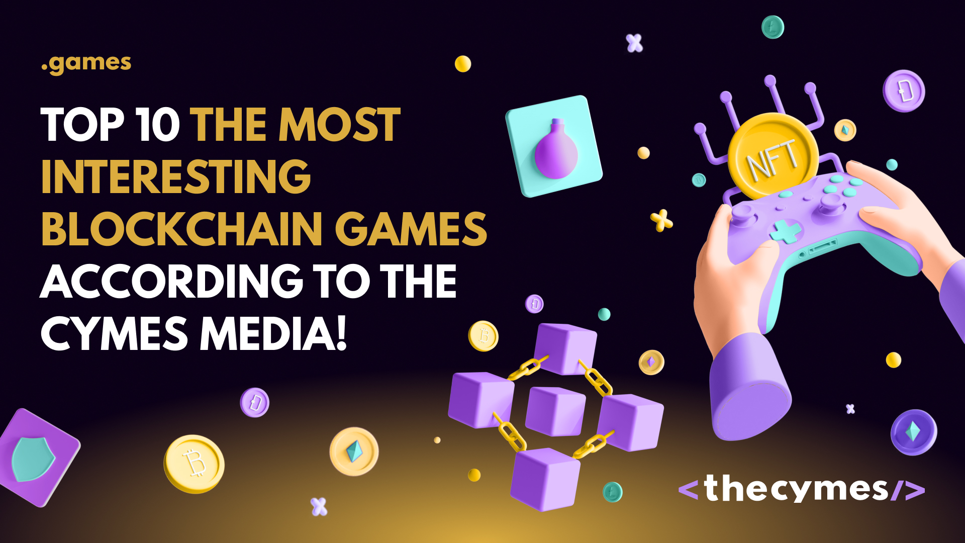 TOP 10 the most interesting blockchain games according to The Cymes Media! cover
