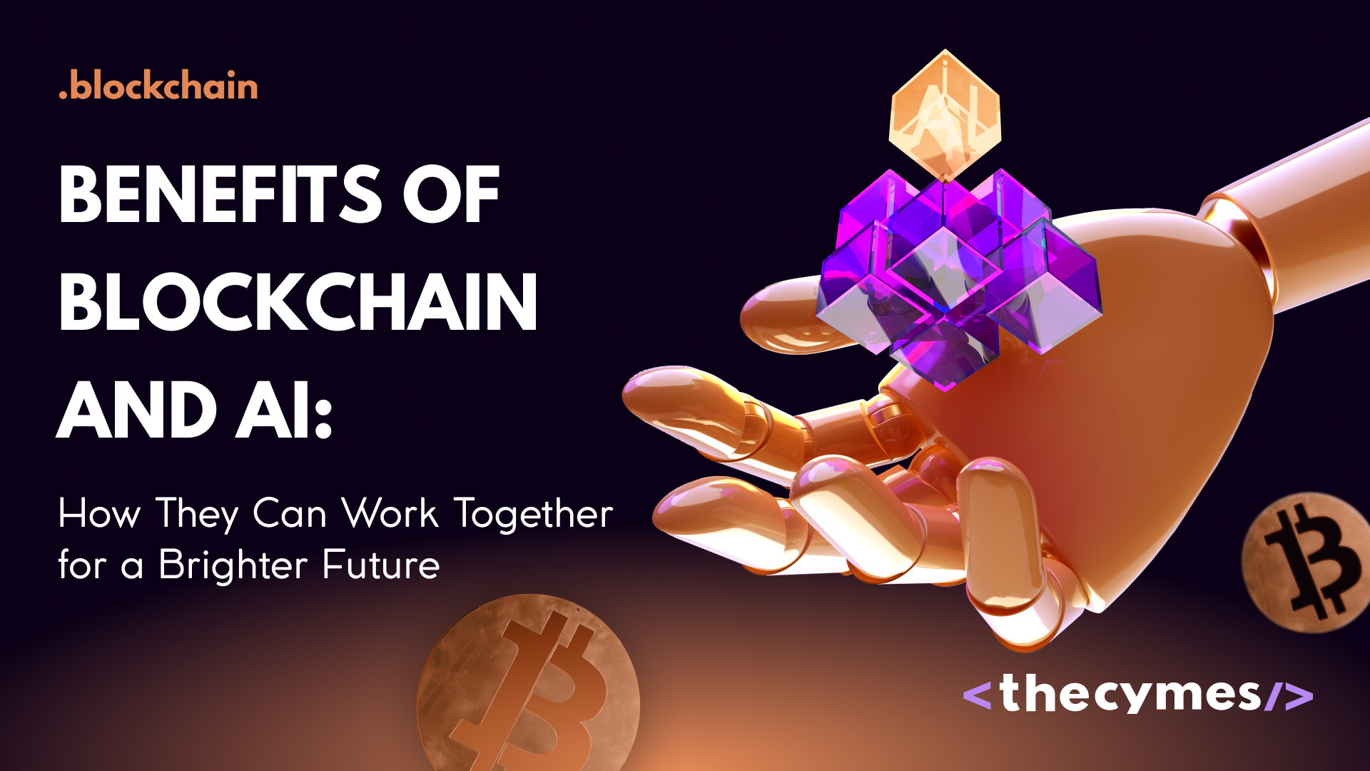 Benefits of Blockchain and AI: How They Can Work Together for a Brighter Future cover