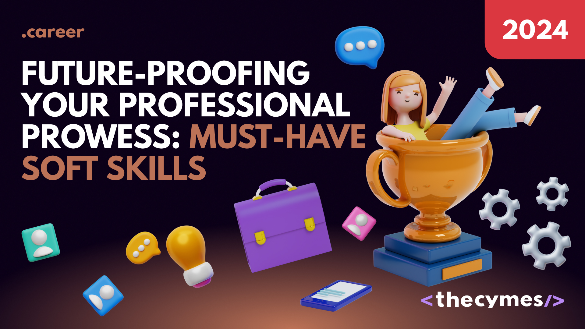 Future-Proofing Your Professional Prowess: Must-Have Soft Skills in IT for 2024 cover