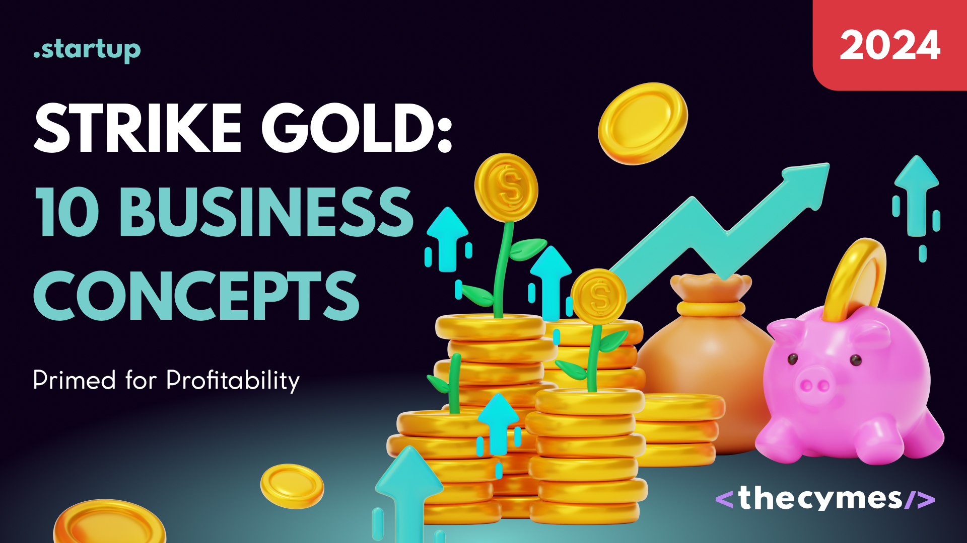 Strike Gold in 2024: 10 Business Concepts Primed for Profitability cover