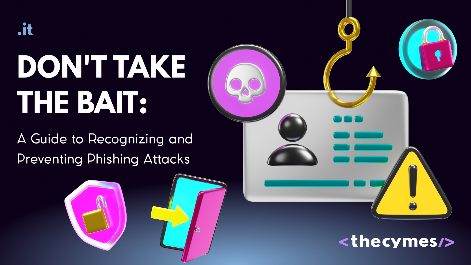 Don't Take the Bait: A Guide to Recognizing and Preventing Phishing Attacks cover
