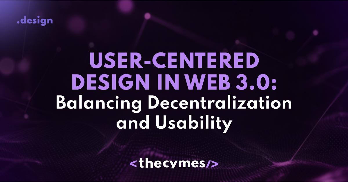 User-Centered Design in Web 3.0: Balancing Decentralization and Usability cover