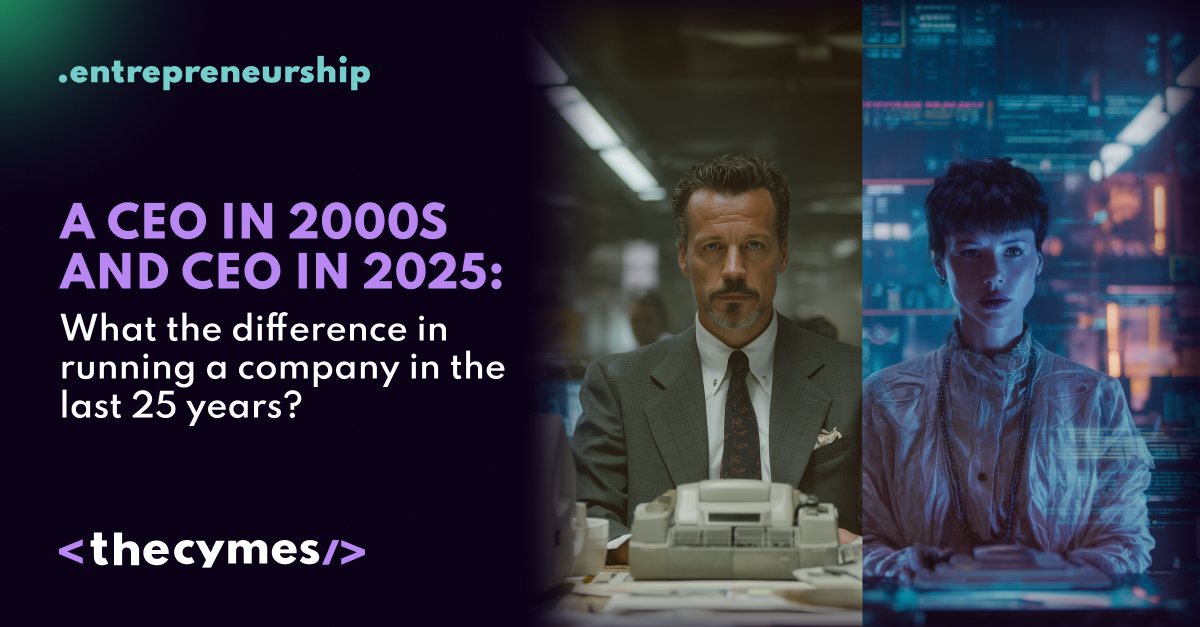 A CEO in 2000s and CEO in 2025: What the difference in running a company in the last 25 years? cover
