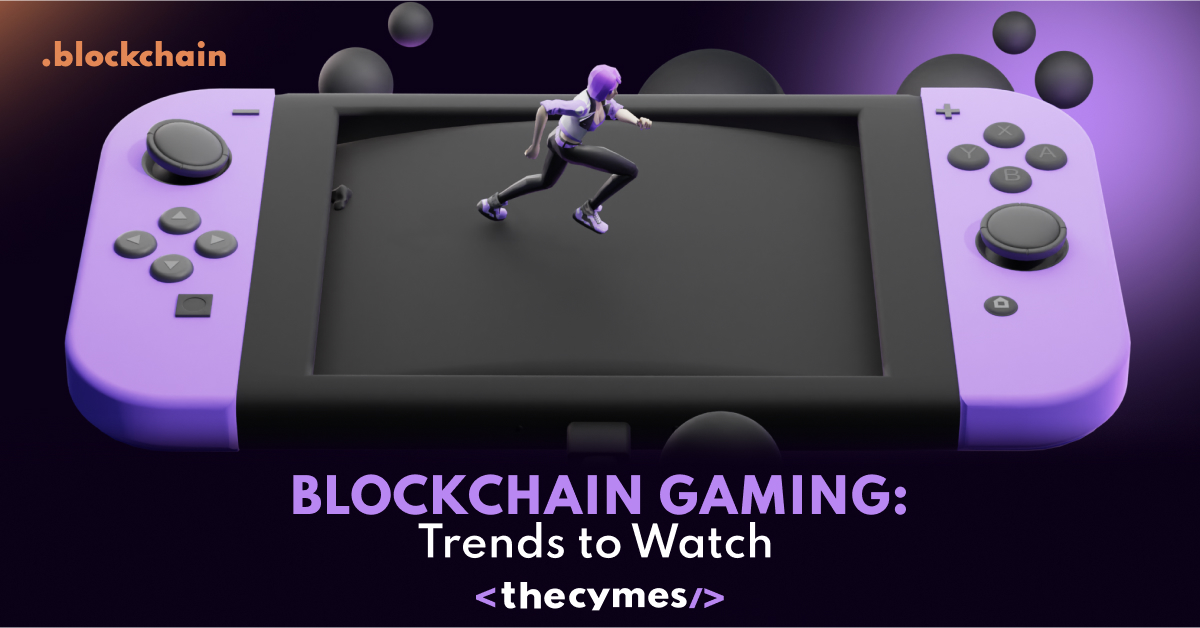 Blockchain Gaming: Trends to Watch! cover