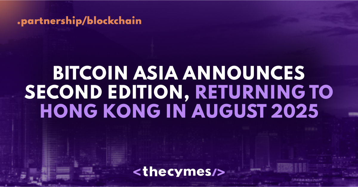 Bitcoin Asia Announces Second Edition, Returning to Hong Kong in August 2025 cover