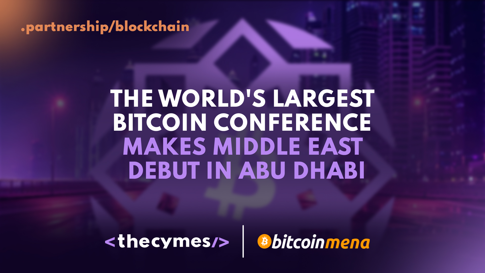 The World's Largest Bitcoin Conference Makes Middle East Debut in Abu Dhabi with Eric Trump as Keynote Speaker cover