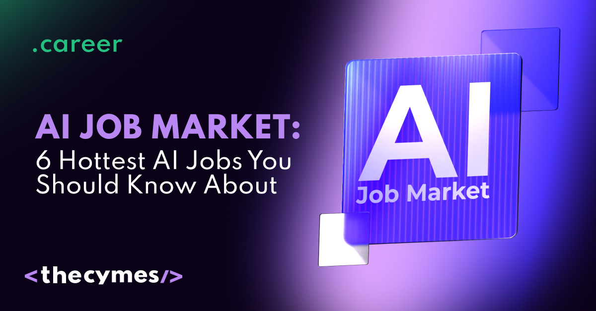 AI Job Market: 6 Hottest AI Jobs You Should Know About cover